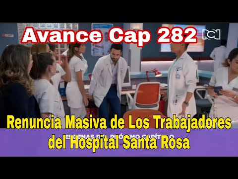 Enfermeras Capitulo 282 Avance: Renuncia Masiva del Los Trabajadores del Hospital Santa Rosa