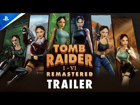Tomb Raider I-VI Remastered Trailer | PS5 & PS4 Games