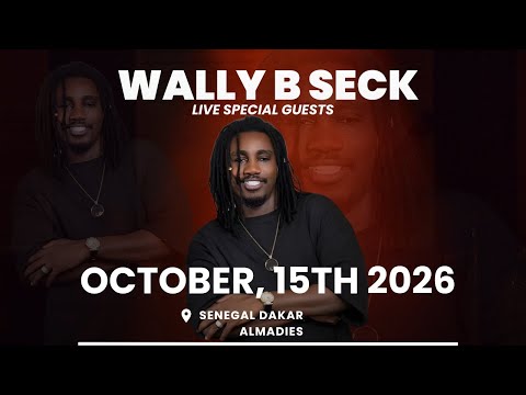 WALLY B SECK - 15 OCTOBRE 2025 - LIVE NOUVEAUTE