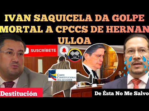 IVÁN SAQUICELA LE DA GOLPE MORTAL A CPCCS DE HERNAN ULLOA NO HAY RETORNO DESTITUCION NOTICIAS RFE TV