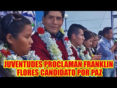 FRANKLIN FLORES ES PROCLAMADO CANDIDATO GOBERNADOR POR LA PAZ POR EL MAS-IPSP...