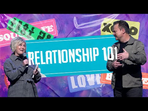 Relationship 101 - Part 4 | Will & Teresa McCain | February 26, 2023