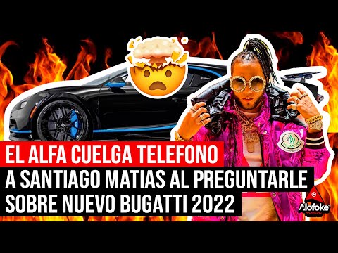 EL ALFA LE CIERRA EL TELEFONO A SANTIAGO MATIAS AL PREGUNTARLE SOBRE BUGATTI CHIRON SUPER SPORT 2022