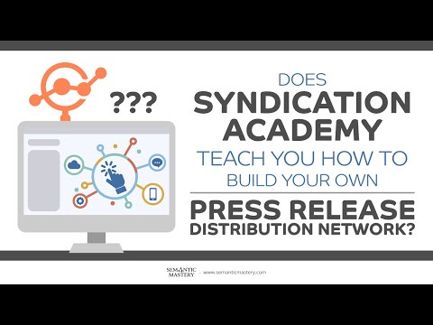 Does Syndication Academy Teach You How To Build Your Own Press Release Distribution Network?