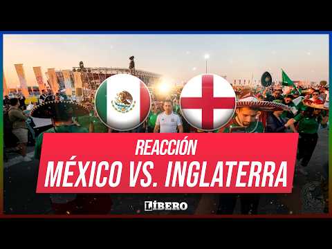 REACCIÓN | MÉXICO - INGLATERRA #ReaccionesLB