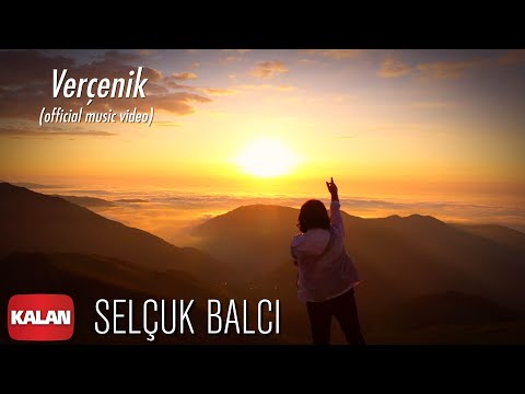 Selçuk Balcı - Verçenik [ Official Music Video © 2022 Kalan Müzik ]