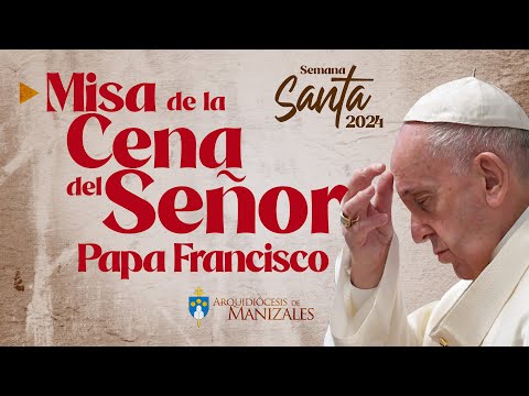 Misa de la Cena del Señor Jueves Santo, Papa Francisco desde el Vaticano. Marzo 28 de 2024