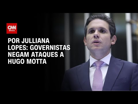 ​Análise: Governistas negam ataques a Hugo Motta | CNN ARENA