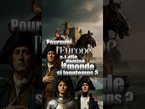 Comment l'Europe a-t-elle dominé le monde aussi longtemps?