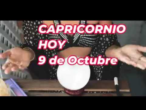 CAPRICORNIO?Predicción para hoy dia 9 de octubre