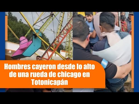 Hombres cayeron desde lo alto de una rueda de chicago en Totonicapán
