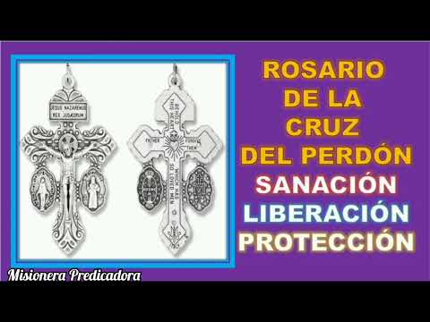 ROSARIO DE LA CRUZ DEL PERDÓN, SANACIÓN, LIBERACIÓN Y PROTECCIÓN