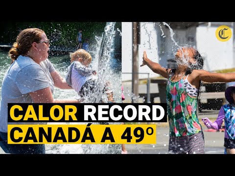 OLA DE CALOR mortal golpea Canadá y EE.UU. con temperaturas que llegan a 49 grados