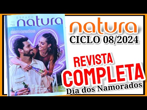 Revista Natura CICLO 08/2024 COMPLETA - Especial PRESENTE DE NAMORADOS