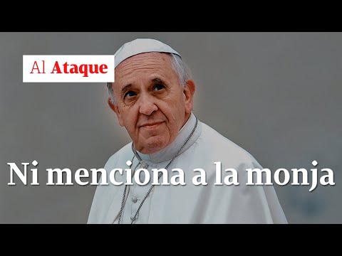“El Papa Francisco ni menciona a la monja colombiana secuestrada” | Al Ataque