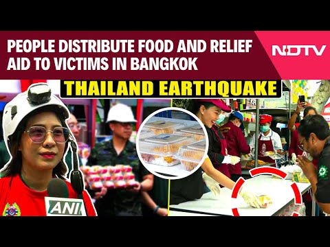 Myanmar Earthquake | People Distribute Food And Relief Aid To Victims In Bangkok