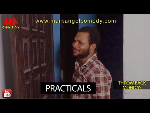 PRACTICALS (Mark Angel Comedy) (Throw Back Monday)