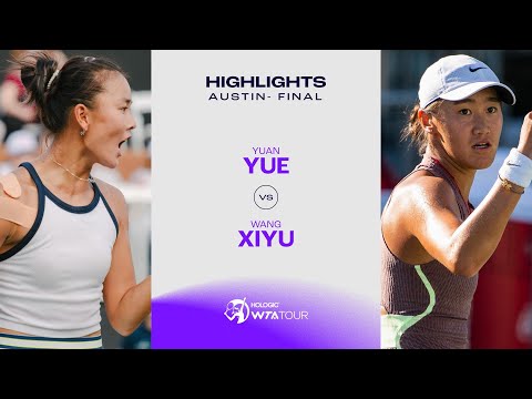 Yuan Yue vs. Wang Xiyu| 2024 Austin Final | WTA Match Highlights