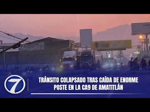 Tránsito colapsado tras caída de enorme poste en la CA9 de Amatitlán