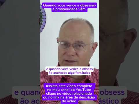 Quando você vence a obsessão A prosperidade Vêm
