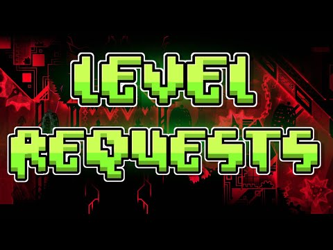 Geometry Dash - LEVEL REQUESTS (Live)