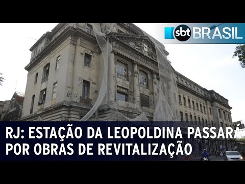 Estação da Leopoldina, no centro do Rio, passará por obras de revitalização | SBT Brasil(02/03/2024)