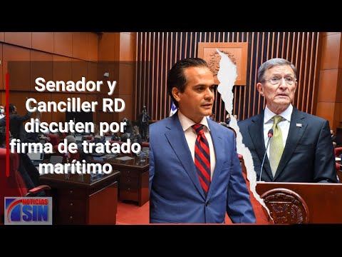 Senador y Canciller RD discuten por firma de tratado marítimo