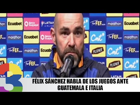 Félix Sánchez habla de los juegos ante Guatemala e Italia