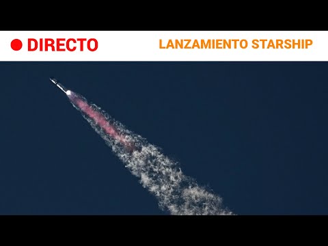 SPACEX  EN DIRECTO: LANZAMIENTO del COHETE STARSHIP de ELON MUSK tras un INTENTO FALLIDO | RTVE