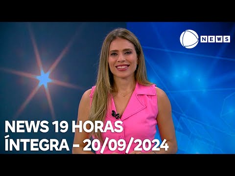 News 19 Horas - 20/09/2024