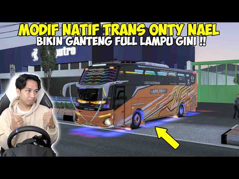 MODIF NATIF TRANS ONTY NAEL BIKIN GANTENG !! PASANGIN SEMUA LAMPU RGB