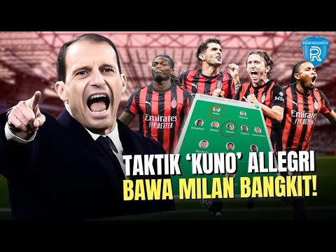 Massimiliano Allegri Bikin Milan Bangkit! Dari 