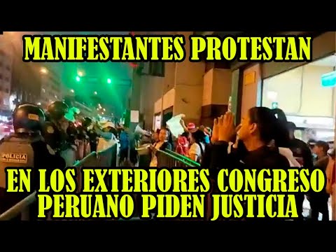 PROTESTAS DESDE LOS EXTERIORES DEL CONGRESO PERUANO PIDEN SU CIERRE ..