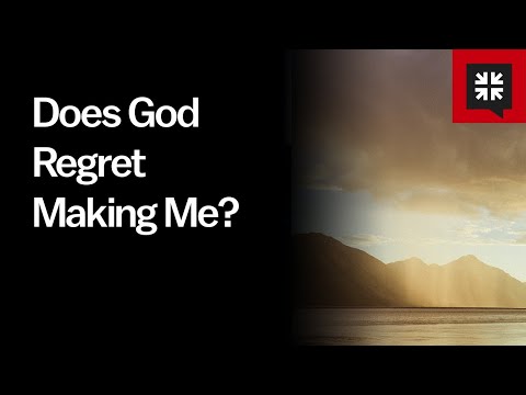 Does God Regret Making Me? // Ask Pastor John