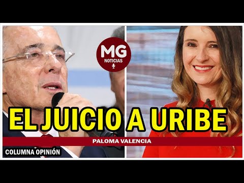JUICIO A URIBE  Columna Paloma Valencia