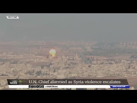 UNSG alarmed as Syria violence escalates - Sherwin Bryce-Pease reports