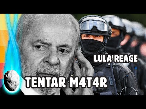 LULA FALA SOBRE TENTATIVA DE M4T4-LO: 