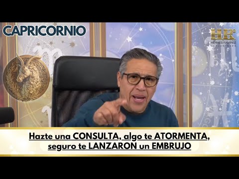 CAPRICORNIO; Hazte una CONSULTA, algo te ATORMENTA, seguro te LANZARON un EMBRUJO