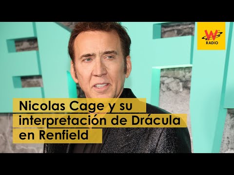 Nicolas Cage habló en La W de su papel de Drácula en Renfield