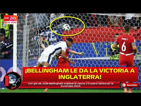 Con gol de Jude Bellingham Inglaterra vence 1-0 sobre Serbia en la Eurocopa 2024