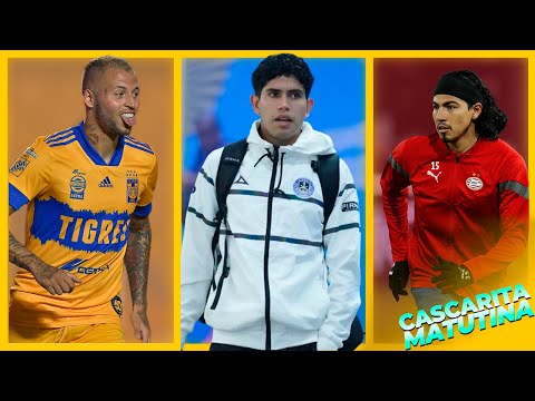 NUEVO FICHAJE de CRUZ AZUL |  DIENTE LÓPEZ DEJARÍA a TIGRES | ERICK GUTIÉRREZ MVP del PSV