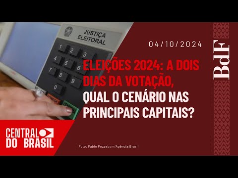 Eleições 2024: a dois dias da votação, qual o cenário nas principais capitais? | Central do Brasil