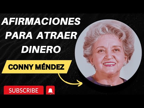 Afirmaciones Poderosas de Conny Méndez para Atraer Dinero y Abundancia – Mantras de Prosperidad