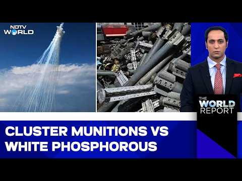 How Cluster Munitions & White Phosphorous Work: NDTV World Explains
