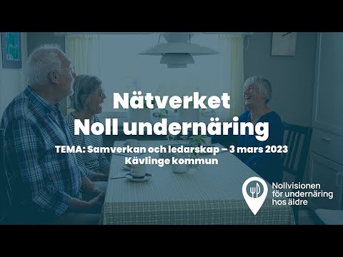 Nätverket Noll undernäring TEMA: Samverkan och ledarskap – 3 mars 2023 – Kävlinge berättar