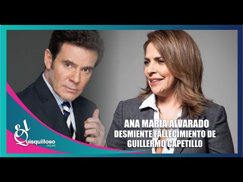 Ana María Alvarado Desmienten fallecimiento de Guillermo Capetillo EL ACTOR DE NOVELASEstá bien