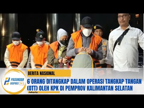 Haduh! 6 orang ditangkap dalam Operasi Tangkap Tangan (OTT) oleh KPK di PemProv Kalimantan Selatan