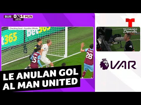 ¡Polémica! El VAR le quitó un gol al Manchester United | Premier League | Telemundo Deportes