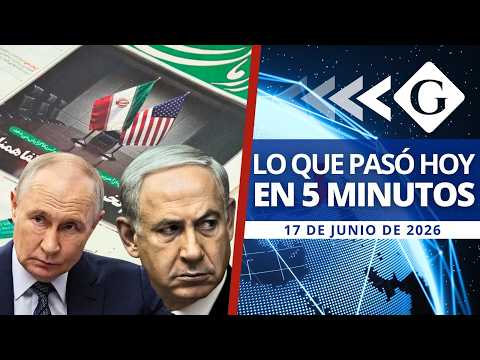 🔵 Noticias 17 junio: RUSIA EXIGE A ISRAEL QUE ACEPTE ACUERDO ENTRE IRÁN Y EEUU | Noticiero