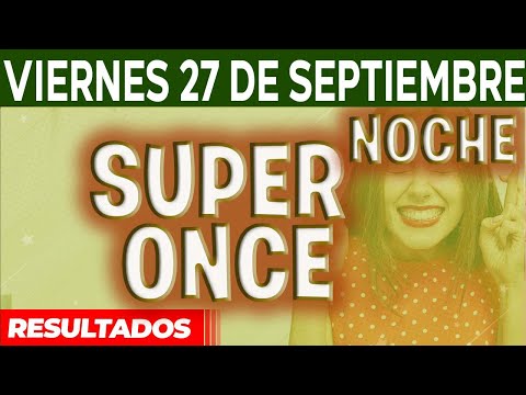 Resultado del sorteo Super Once 17PM, 21PM del Viernes 27 de Septiembre del 2024